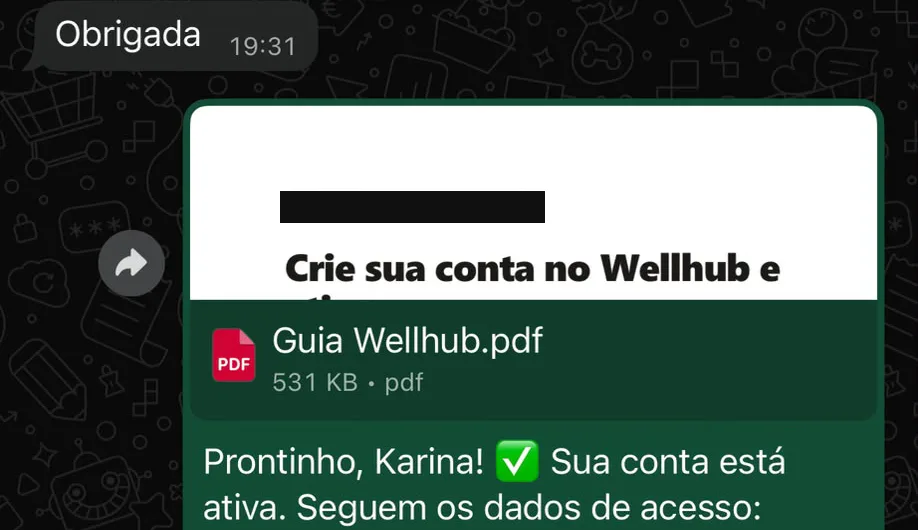 Print de conversa no WhatsApp: a cliente responde “Obrigada” e o atendimento confirma — “Prontinho, Karina! Sua conta está ativa” — junto com o Guia Wellhub em PDF. Dados de cadastro ocultados por privacidade.